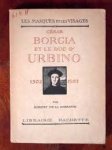 Sizeranne, Robert de la - César Borgia et le Duc d'Urbino 1502-1503/ Les masques et les visages