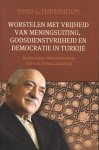 James C. Harrington - Worstelen met vrijheid van meningsuiting, godsdienstvrijheid en democratie in Turkije de politieke processen en de tijd van Fethullah Gülen