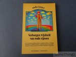 Uyldert, Mellie. - Verborgen wijsheid van oude rijmen. Een verzameling van spelletjes, dansjes en rijmpjes, liedjes en verhaaltjes afkomstig van religieuze dansen en plechtig rituaal uit oude tijden, waarmee de mens het ritme van de natuur uitbeelde en begeleidde.