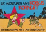 Nieuwenhuijsen, Kees / Droog, Henk - De avonturen van Kobus Kornuit: Een beeldverhaal van 5 jaar soldatenstrijd.