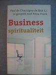 Chauvigny de Blot, Paul de - Business spiritualiteit. Paul de Chauvignu de Blot S.J. in gesprek met Petra Blonk