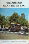 H.J.A. Duparc, H.P. Kaper, L. Stigter - Trammend naar de metro De historie van de tram in Rotterdam