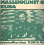 Bach, Ines & Jochen Bach - Massenkunst in Kuba. Agitprop und Massenfeste