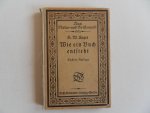 Unger, prof. Arthur W. - Wie ein Buch entsteht.
