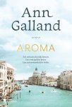Ann Galland - Aroma Een onwaarschijnlijk fortuin. Een onmogelijke keuze. Een onvoorwaardelijke liefde
