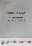 Asma, Feike - 6 Orgelkoralen, Klavarskribo *nieuw*