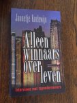 Koelewijn, Jannetje - Alleen winnaars overleven. Interviews met topondernemers