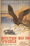 Witt, Engelhard de - Buiten bij de vogels. Een vogelboek voor iedereen