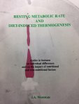 Weststrate, J.A - Resting metabolic rate and diet-induced thermogenesis. Studies in humans onindividual differences and on the impact of nutritional ans non-nutritional factors