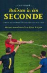 Verweij, Lucas - Beslissen in een seconde -en wat je nog meer van een scheidsrechter kunt leren