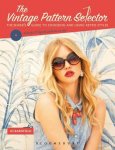 Barnfield, Jo - Vintage Pattern Selector. The Sewer's Guide to Choosing and Using Retro Styles