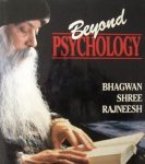 Bhagwan Shree Rajneesh - Beyond Psychology