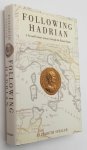 Speller, Elisabeth, - Following Hadrian. A Second-Century journey through the Roman Empire