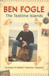 Fogle, Ben - The Teatime Islands (Journeys to Britain's Faraway Outposts), 264 pag. hardcover + stofomslag, zeer goede staat (GESIGNEERD DOOR SCHRIJVER)