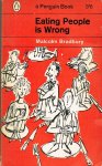 Bradbury, Malcolm - Eating People is Wrong