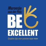 Maroesja van der Pols - Be excellent
