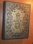 Beelaerts van Blokland, F. - Vijftig jaren. Officieel gedenkboek ter gelegenheid van het gouden regeringsjubileum van Hare Majesteit Koningin Wilhelmina, Helena, Pauline, Maria, 1898-31 augustus-1948