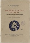 J. Van Ooteghem - Bibliotheca Graeca et Latina à l'usage des professeurs des Humanités gréco-latines. J. Van Ooteghem - Bibliotheca Graeca et Latina à l'usage des professeurs des Humanités gréco-latines.