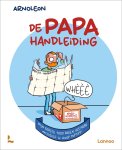 Arno Van de Velde - De Papa handleiding Mijn eerste 1000 dagen als papa, inclusief 'n hoop toptips