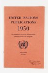 Diverse - United nations publications 1950, this catalogue lists and describes all unite tation publications placed ond sal during 1950