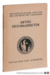 Grünhagen, Wilhelm. - Antike Originalarbeiten der Kunstsammlung des Instituts - Archäologisches Institut der Universität Erlangen. Grünhagen, Wilhelm. - Antike Originalarbeiten der Kunstsammlung des Instituts - Archäologisches Institut der Universität Erlangen.
