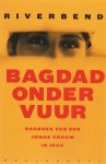 Riverbend, T. Bartels - Bagdad onder vuur dagboek van een jonge vrouw in Irak