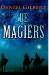Gilbert, Daniël - De magiërs / een bijbels-historische kerstroman