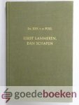 Poel, Ds. Joh. v.d. - Eerst lammeren, dan schapen