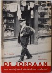 Steussy Jos F, ill. Steussy Joop e.a. - De Jordaan een verdwijnend Amsterdams stadsdeel Met 151 afbeeldingen Steussy Jos F, ill. Steussy Joop e.a. - De Jordaan een verdwijnend Amsterdams stadsdeel Met 151 afbeeldingen
