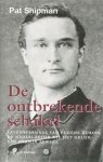 Pat Shipman - De ontbrekende schakel Levensverhaal van Eugène Dubois, de Nederlander die het gelijk van Darwin bewees