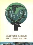 Topic, Ante (redactie) - Jagd und Angeln in Jugoslawien
