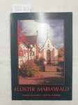 Abtei Mariawald (Hrsg.): - Kloster Mariawald. Glauben um zu sehen - sehen um zu glauben :