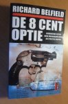 Belfield, Richard - De 8 cent optie