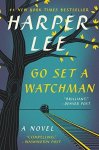 Lee, Harper - Go Set a Watchman (To Kill a Mockingbird #2) Lee, Harper - Go Set a Watchman (To Kill a Mockingbird #2)