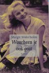 Margit Söderholm - WAARHEEN JE OOK GAAT