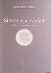 Ström, Ernst Ture - Silvret och bygden: Hellefors silververks historia