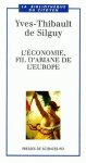 Yves-Thibault de Silguy - L'économie, fil d'Ariane de l'Europe