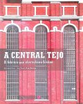 Faria, Fernando & Luís Cruz & Pires Barbosa - A central Tejo: a fábrica que electrificou Lisboa
