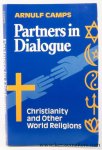 CAMPS, Arnulf. - Partners in Dialogue. Christianity and Other World Religions. Translated from the Dutch by John Drury.