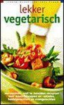 I. van Blommestein, Clara ten Houte de Lange - Lekker, makkelijk, snel klaar Lekker vegetarisch