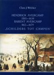 AVERCAMP -  Welcker, C.J., D. Hensbroek-van der Poel: - Hendrick Avercamp (1585-1634)  bijgenaamd "De Stomme van Campen" en Barent Avercamp (1612-1679) "Schilders tot Campen".