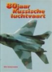 Wim Schoenmaker 69712 - 80 jaar Russische luchtvaart