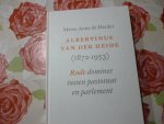 Harder, Marie-Anne de - Albertinus van der Heide (1872-1953) / rode dominee tussen pastoraat en parlement