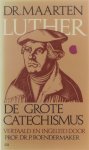 Dr. Maarten Luther, P. Boendemaker - De grote catechismus