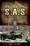 Roy Close - In Action with the S.A.S. A Soldier's Odyssey from Dunkirk to Berlin
