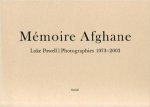 Powell, Luke. - Mémoire afghane : photographies 1973-2003.