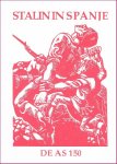 Ramaer, Hans en Dick de Winter, Hanneke Willemse, Walter Krivitsky, Thom Holterman e.a. - STALIN IN SPANJE. Anarchistisch tijdschrift De AS 150. Inhoud zie: