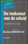 Handy, Charles - De toekomst van de arbeid - Een optimistische visie op mens en arbeid