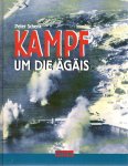 SCHENK, Peter - Kampf um die Ägäis. Die Kriegsmarine in Griechischen Gewässern 1941-1945.