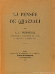 AL-GHAZALI, WENSINCK, A.J. - La pensée de Ghazzali.